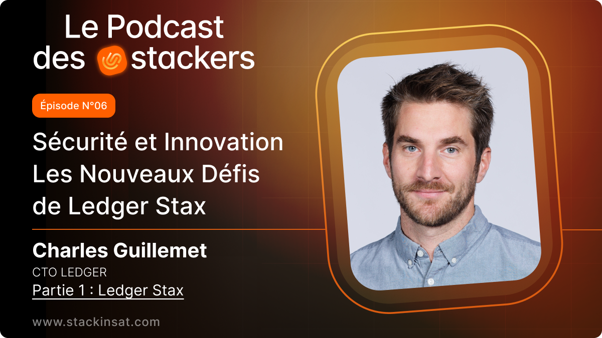 🎙️ Le podcast des Stackers N°6 (Première Partie) avec Charles Guillemet : Présentation du Ledger Stax