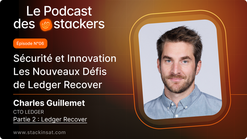 🎙️ Le podcast des Stackers N°6 (2e Partie) avec Charles Guillemet : Présentation du Ledger Recover post image